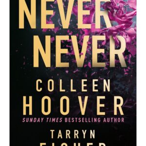 NEVER NEVER COLLEEN HOOVER-TARRYN FISHER