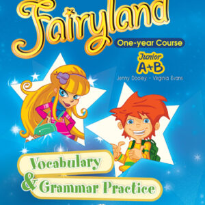 FAIRYLAND JUNIOR A & B VOCABULARY & GRAMMAR PRACTICE (EXPRESS PUBLISHING) / Συγγραφέας:DOOLEY, JENNY