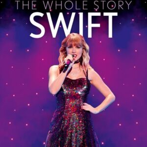 TAYLOR SWIFT : THE WHOLE STORY – THE FULLY UPDATED UNAUTHORIZED BIOGRAPHY