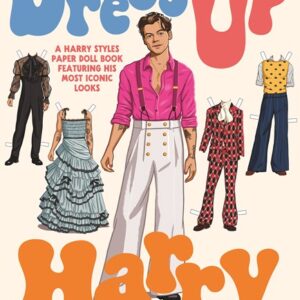 DRESS UP HARRY: A HARRY STYLES PAPER DOLL BOOK FEATURING HIS MOST ICONIC LOOKS PB