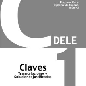 DELE C1 PREPARACION AL DIPLOMA DE ESPANOL CLAVES NUEVA EDICION 2024